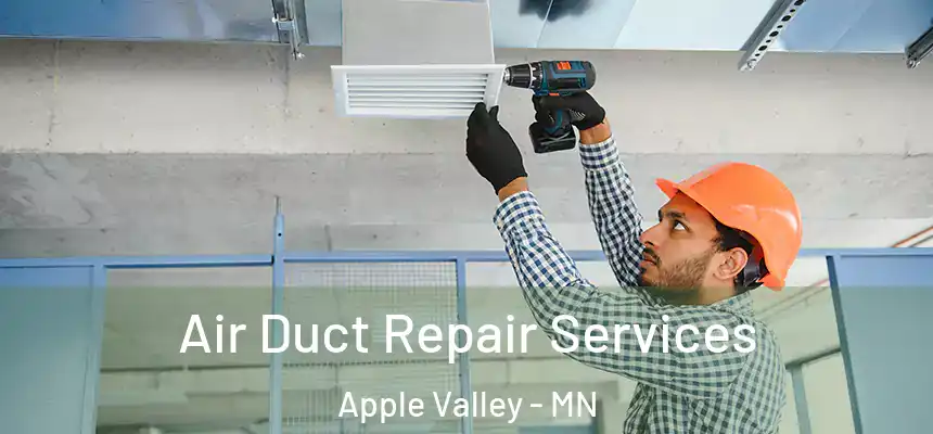  Air Duct Repair Services Apple Valley - MN