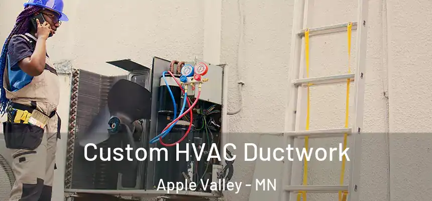  Custom HVAC Ductwork Apple Valley - MN