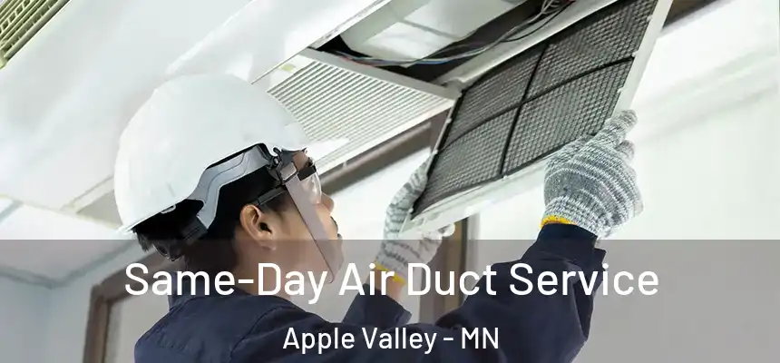  Same-Day Air Duct Service Apple Valley - MN