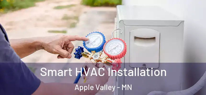  Smart HVAC Installation Apple Valley - MN