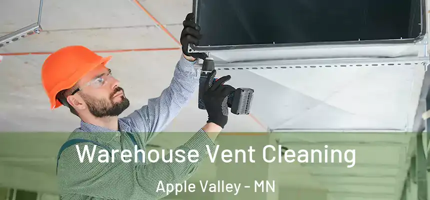  Warehouse Vent Cleaning Apple Valley - MN